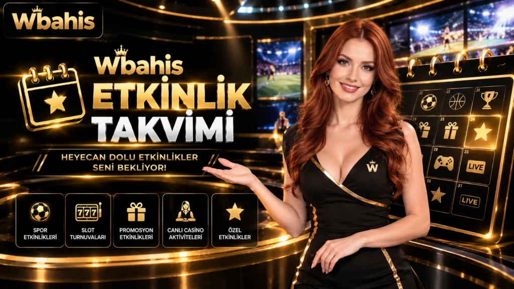 Wbahis Etkinlik Takvimi
